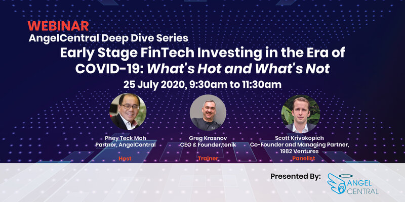 AngelCentral Deep Dive Series Webinar - Early Stage FinTech Investing in the Era of COVID-19: What's Hot and What's Not